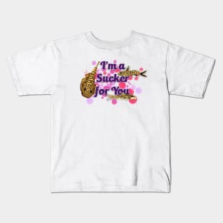 Sucker for You Kids T-Shirt